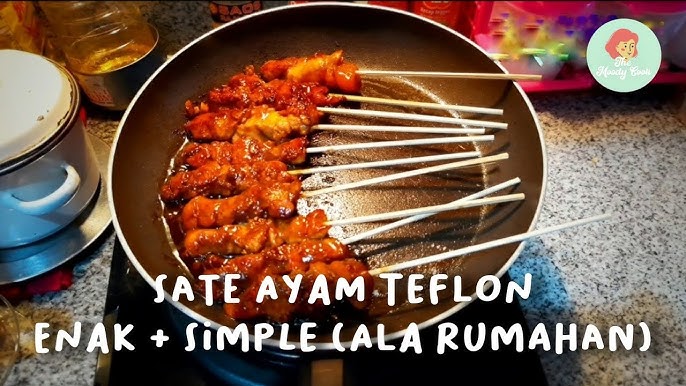 Cara Membuat Sate Ayam dengan Teflon agar Empuk dan Tidak Kering