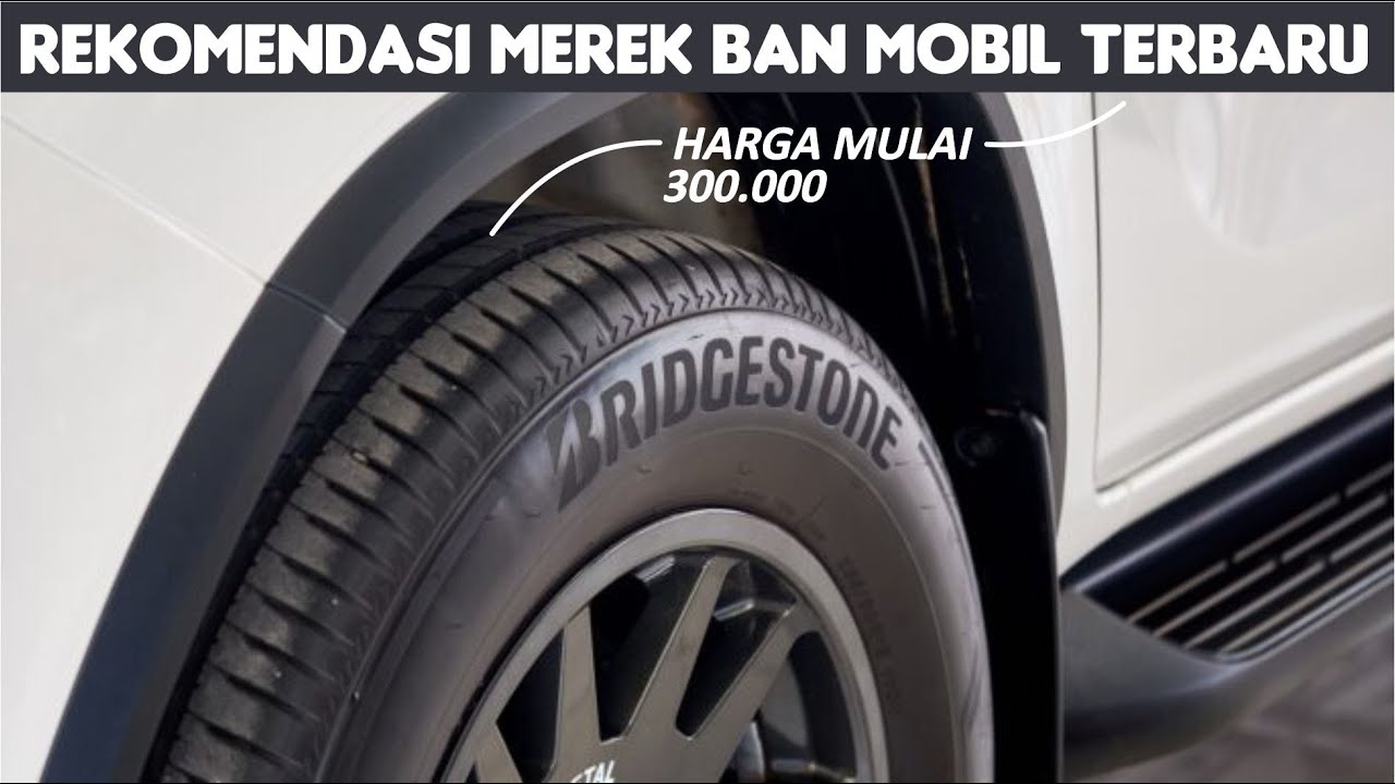 5 Merek Ban Mobil Terbaik dan Terlaris di Pasar Indonesia, Anda Pakai yang Mana?