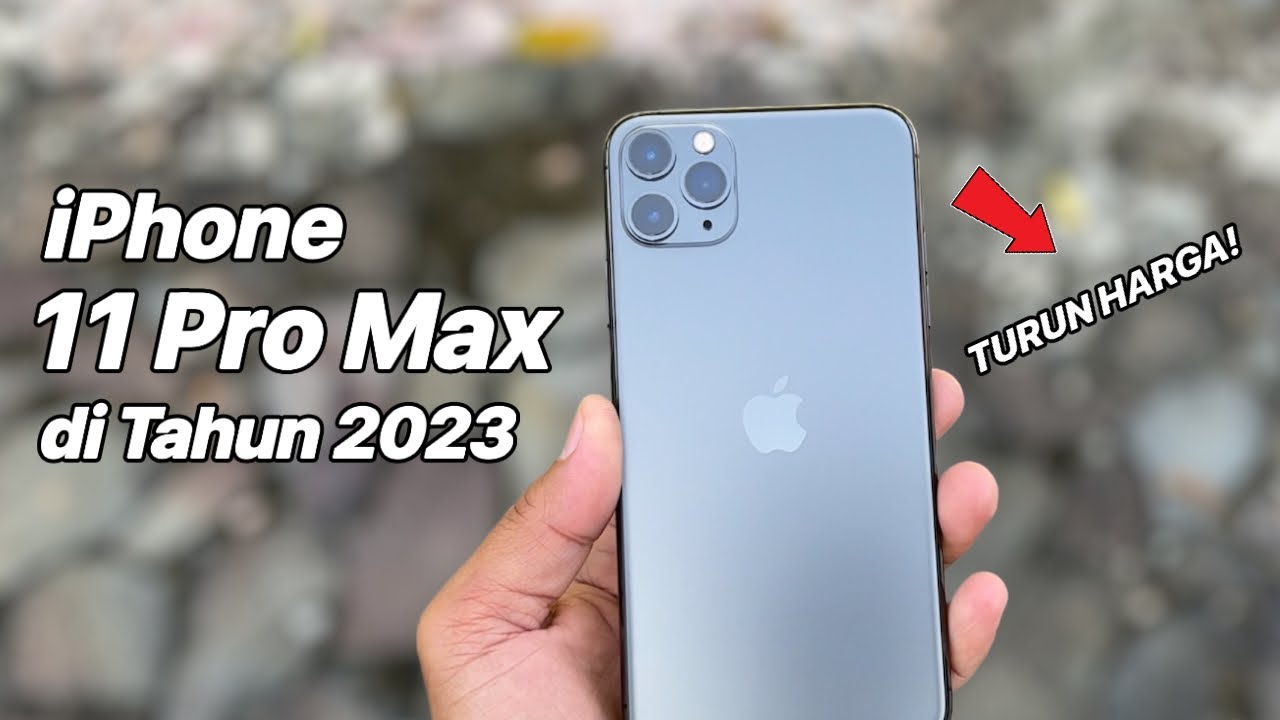 iPhone 11 Pro Max Banting Harga, Mulai Dari Rp 6 Jutaan, Yuk Kepoin!