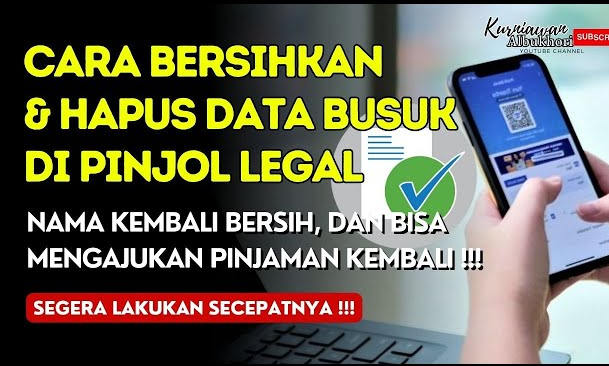 Cara Hapus dan Bersihkan Data Palsu di Pinjol Legal, Bebas dari Teror dan Bisa Ajukan Pinjaman Kembali