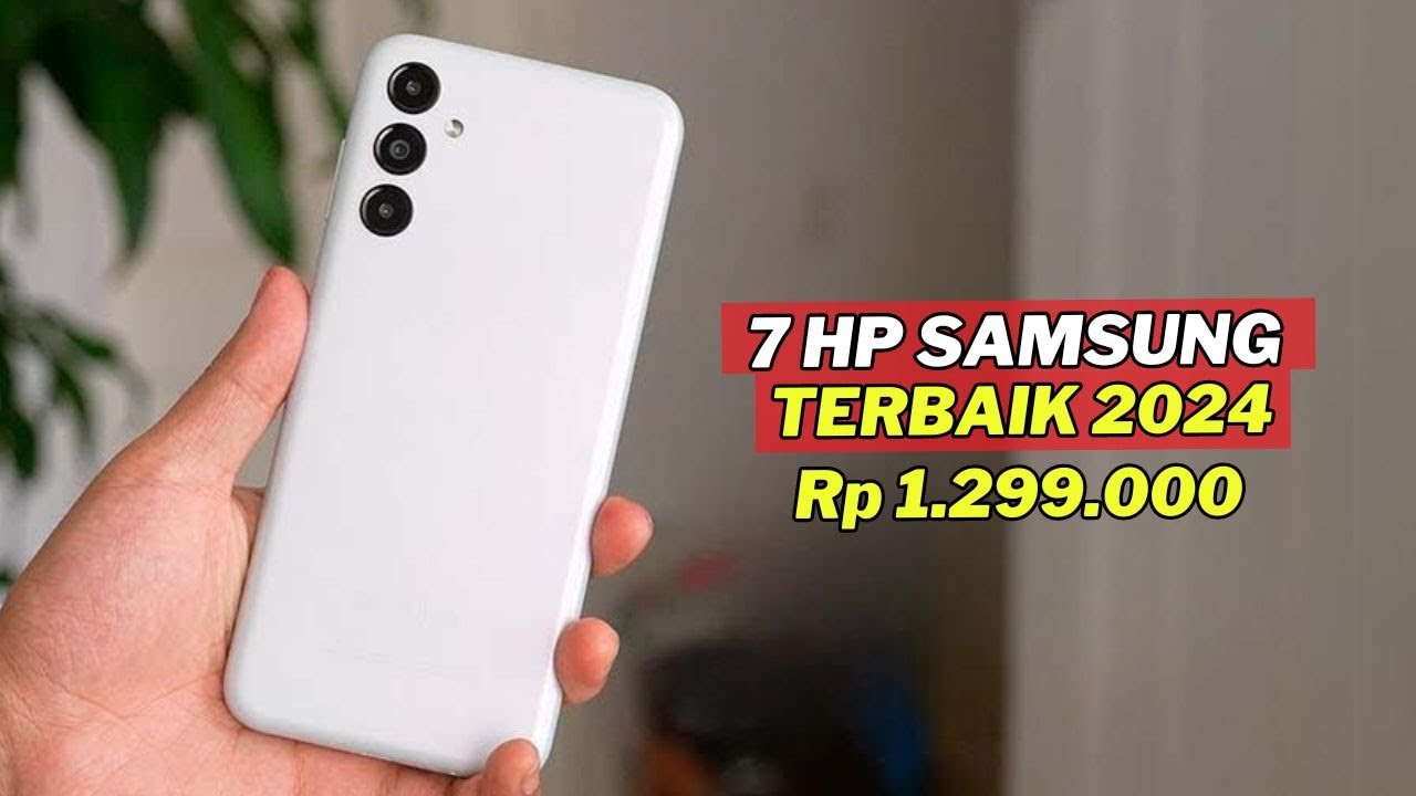 Spesifikasi dan Harga HP Samsung Terbaru 2024, Ada yang Cuma 1 Jutaan Loh...