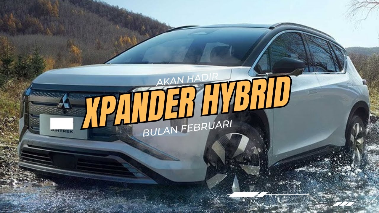 Mitsubishi Xpander Hybrid 2024 Resmi Diluncurkan, Desain Memukau, Harga Terjangkau