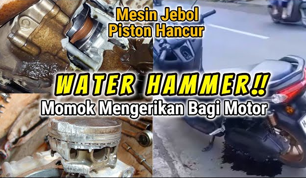 Water Hammer Jadi Ancaman Serius bagi Pengendara Sepeda Motor, Apa Water Hammer dan Cara Menghindarinya