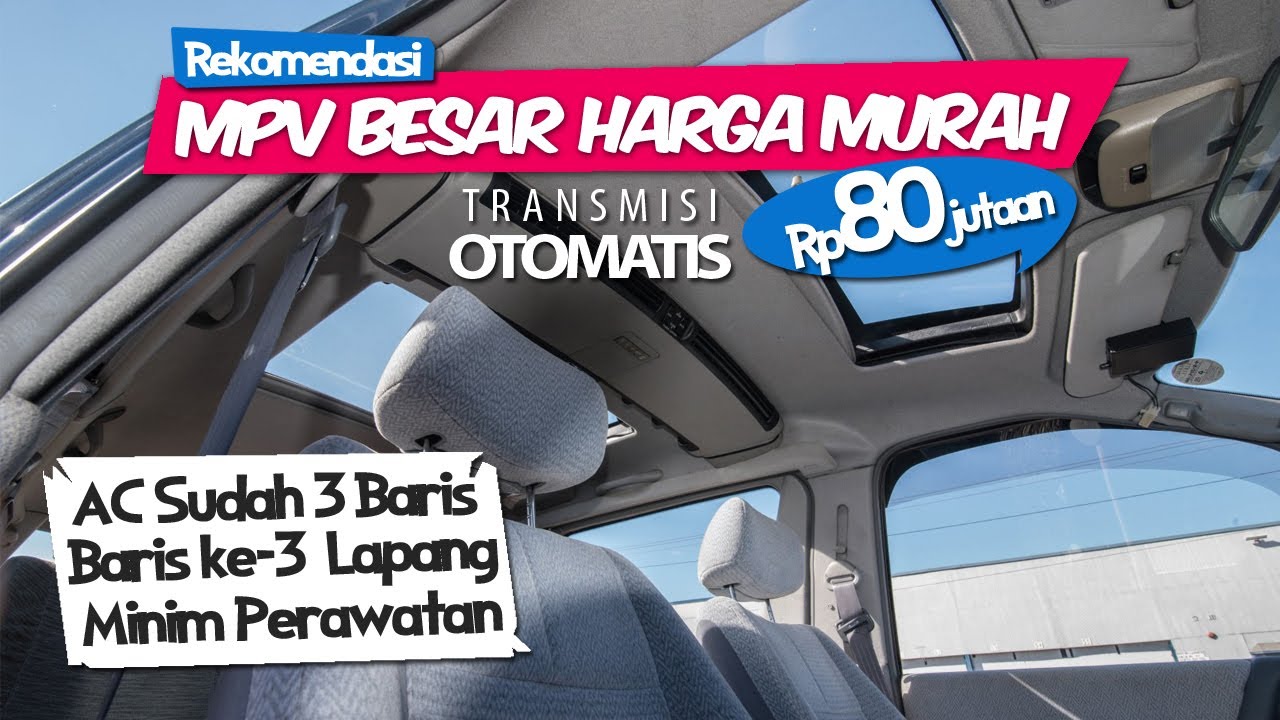 Cari Mobil Matic Bekas Harga 80 Jutaan? MPV Ini Layak Didapati, Kabin Luas Seraya Naik Alphard