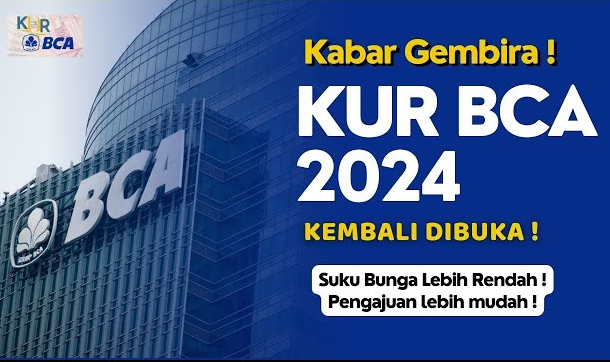 KUR BCA 2024 Kembali Dibuka! Segera Ajukan Sekarang! Suku Bunga Rendah dan Pengajuan Lebih Mudah!