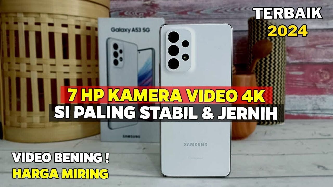 7 HP Kamera Terbaik 2024 untuk Merekam Video 4K Super Stabil, Cocok untuk YouTuber dan Konten Kreator 