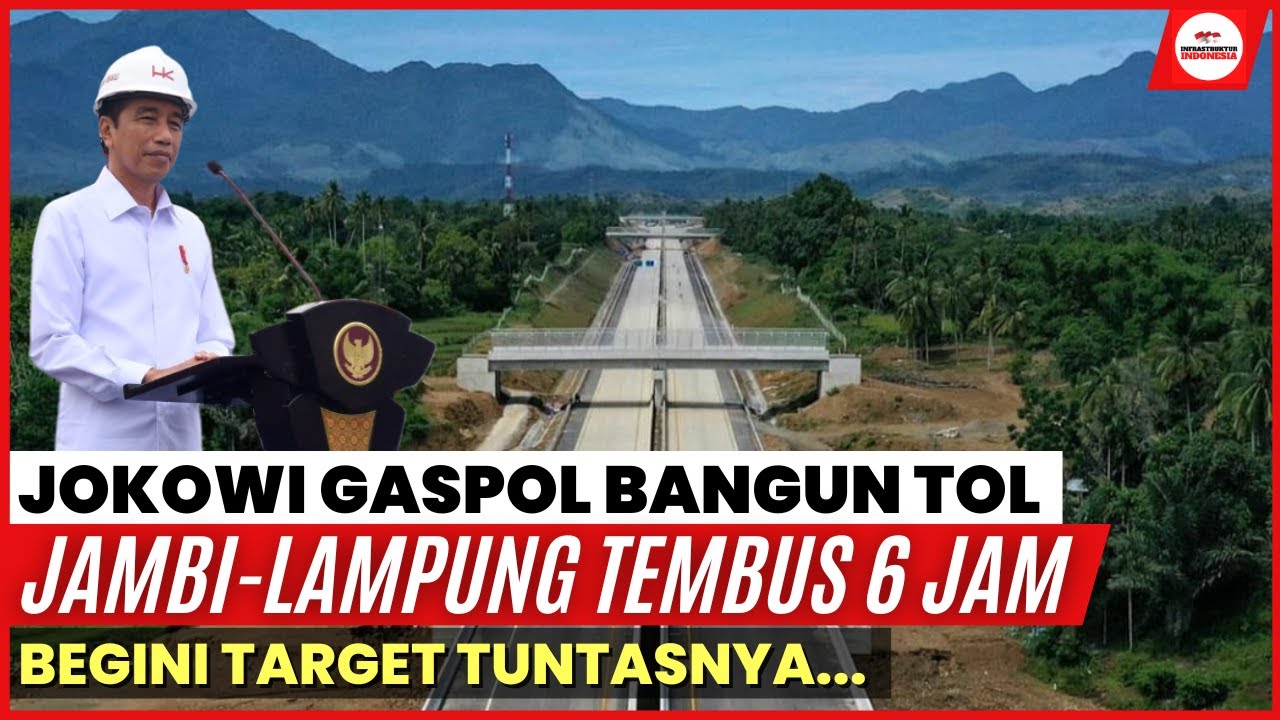 Tol Trans Sumatera Selesai Tahun Ini, Jambi - Sumsel - Bakauheni Cuma 6 Jam 