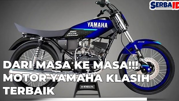 Tetap Eksis dari Masa ke Masa, Ini 5 Motor Klasik Yamaha Populer pada Masanya 