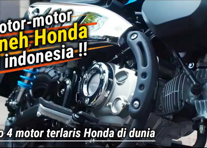 4 Motor Honda Desain Unik di Indonesia, Nomor 4 Seharga 77 Juta dan Paling Populer di Dunia