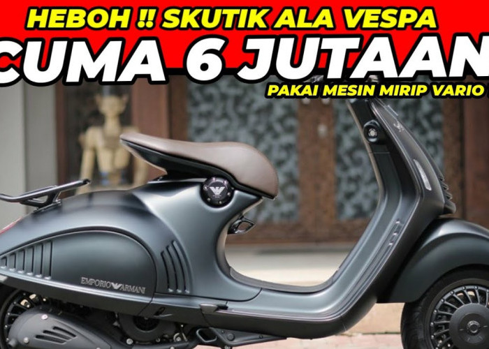 Harganya Cuma Rp 6 Jutaan, Skutik Mirip Vespa 946 Ini Bikin Penasaran, Begini Detailnya