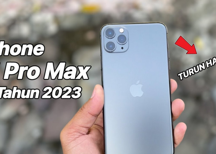 iPhone 11 Pro Max Banting Harga, Mulai Dari Rp 6 Jutaan, Yuk Kepoin!