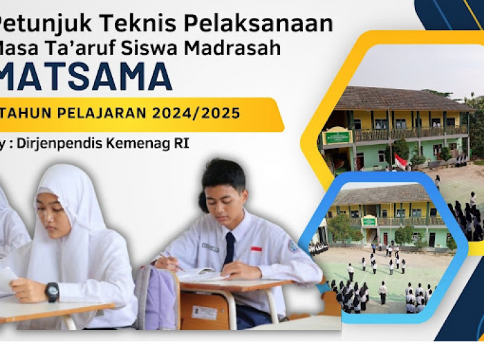 Jelang Tahun Ajaran Baru! Simak Panduan dan Materi MATSAMA 2024/2025 Tingkat MI, MTs, MA, dan MAK