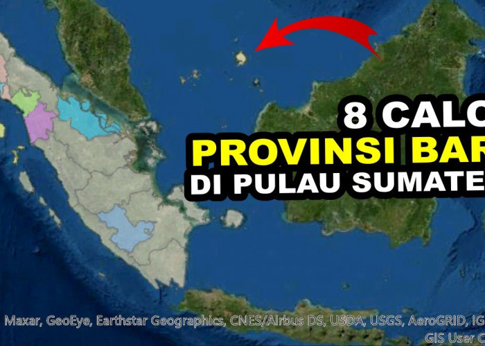 8 Calon Provinsi Baru di Pulau Sumatera, Perjuangan Masyarakat Terus Menggelora, Ini Nama Daerahnya