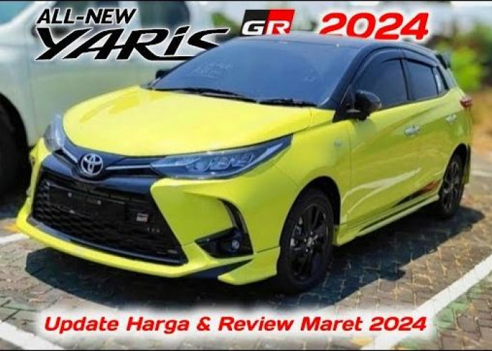 Update Harga dan Tinjauan Toyota Yaris GR Sport Terbaru 2024, Mobil Dengan Desain Sporty 