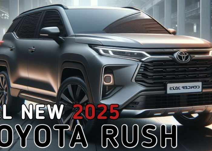 Toyota Rush 2025 Hadir Dengan Desain Baru, Fitur Lebih Canggih