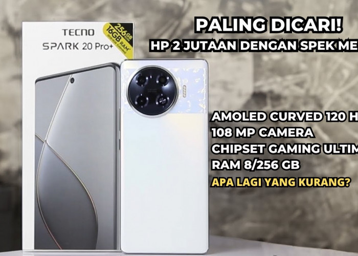 HP Tecno Spark 20 Pro Plus, Ponsel Terbaik Diharga 2 Jutaan Tahun 2024, Ini 7 Alasannya