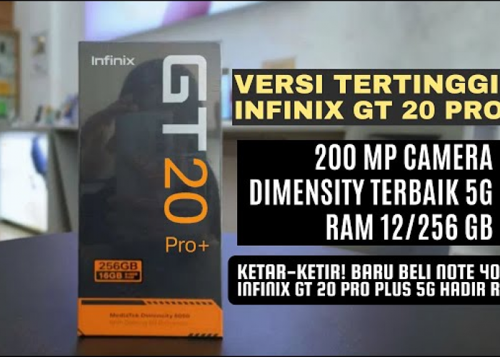 Infinix GT 20 Pro Plus Resmi Dipasarkan, Cocok untuk HP Gaming, Berikut Harga dan Spesifikasinya