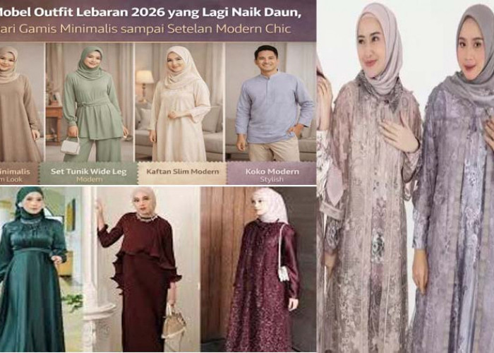 Tren Busana Lebaran 2026: Simpel, Anggun, dan Nyaman untuk Semua Generasi